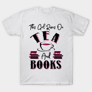 This Girl Runs On Tea and Books T-Shirt